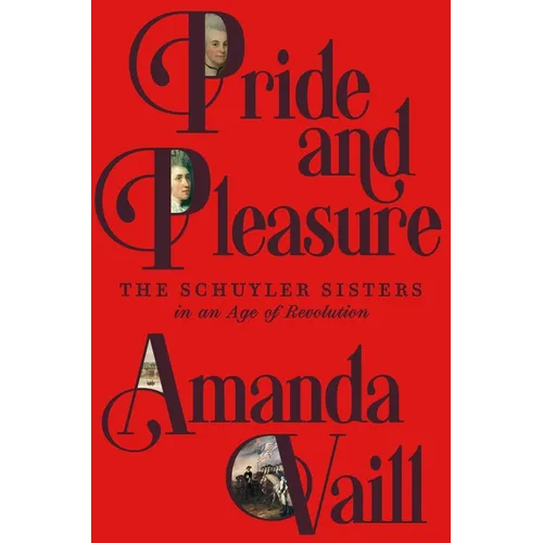 Pride and Pleasure: The Schuyler Sisters in an Age of Revolution
