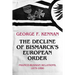 The Decline of Bismarck's European Order: Franco-Russian Relations 1875-1890
