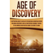 Age of Discovery: A Captivating Guide to an Era of Exploration in European History, Including Discoveries Such as Christopher Columbus' Voyages to the
