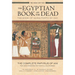 The Egyptian Book of the Dead: The Book of Going Forth by Daythe Complete Papyrus of Ani Featuring Integrated Text and Full-Color Images
