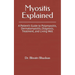 Myositis Explained: A Patient's Guide to Polymyositis, Dermatomyositis, Diagnosis, Treatment, and Living Well