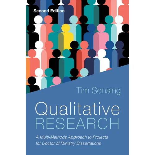Qualitative Research, Second Edition: A Multi-Methods Approach to Projects for Doctor of Ministry Dissertations - Hardcover
