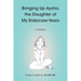 Bringing Up Aysha, the Daughter of My Eldercare Years