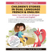 Children's Stories in Dual Language French & English: Raise your child to be bilingual in French and English + Audio Download. Ideal for kids ages 7-1