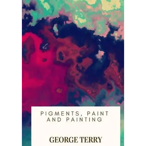 Pigments, Paint and Painting