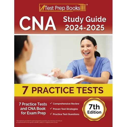 CNA Study Guide 2024-2025: 7 Practice Tests and CNA Book for Exam Prep [7th Edition]