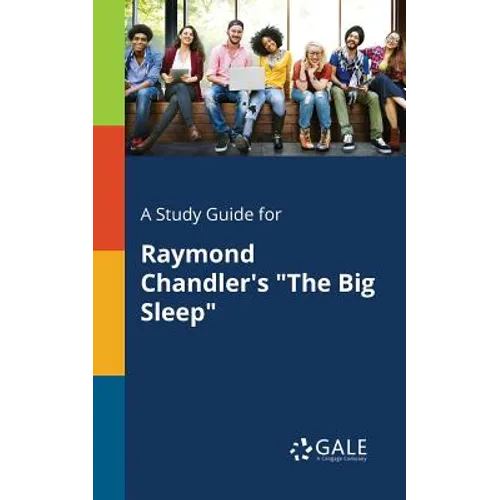 A Study Guide for Raymond Chandler's "The Big Sleep"