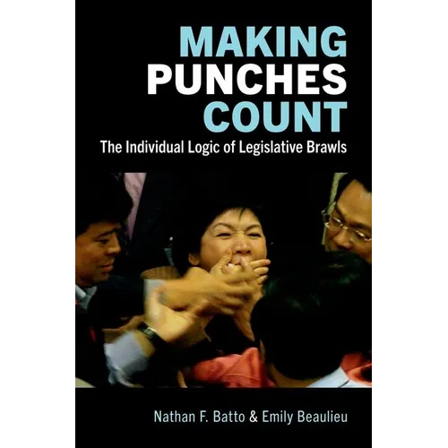 Making Punches Count: The Individual Logic of Legislative Brawls