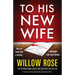 To His New Wife: A twisty and utterly unputdownable psychological thriller