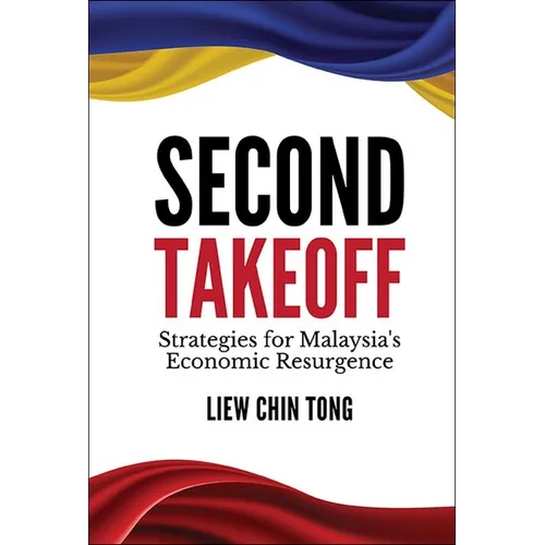 Second Takeoff: Strategies for Malaysia's Economic Resurgence