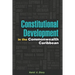 Constitutional Development in the Commonwealth Caribbean