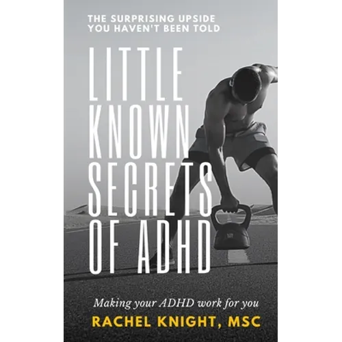 Little-Known Secrets of ADHD: The Surprising Upside You Haven't Been Told