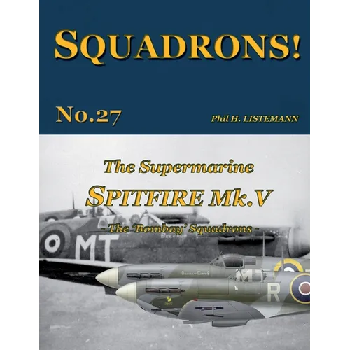 The Supermarine Spitfire Mk. V: The 'Bombay' Squadrons