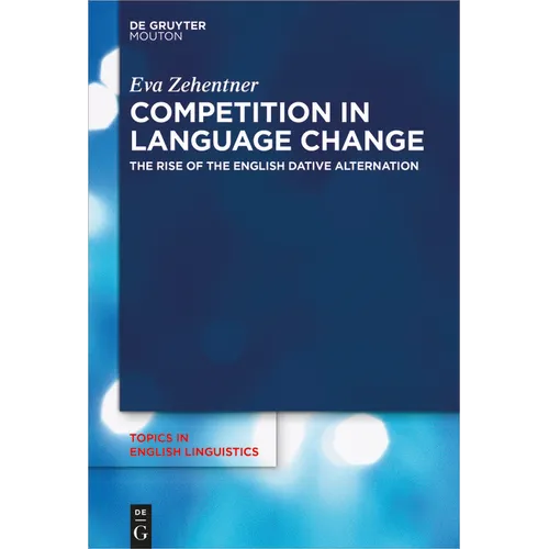 Competition in Language Change: The Rise of the English Dative Alternation