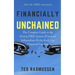 Financially Unchained: The Complete Guide to the Proven FIRE System (Financial Independence Retire Early) for Financial Freedom