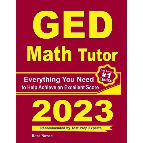 GED Math Tutor: Everything You Need to Help Achieve an Excellent Score