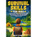 Survival Skills For Kids: Discover Must-know Secrets to Stay Safe, Build Shelters, Start Fires, and Explore the Wilderness with Exciting Games and Act