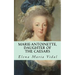 Marie-Antoinette, Daughter of the Caesars: Her Life, Her Times, Her Legacy