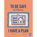 To Be Safe At Home, I Have A Plan