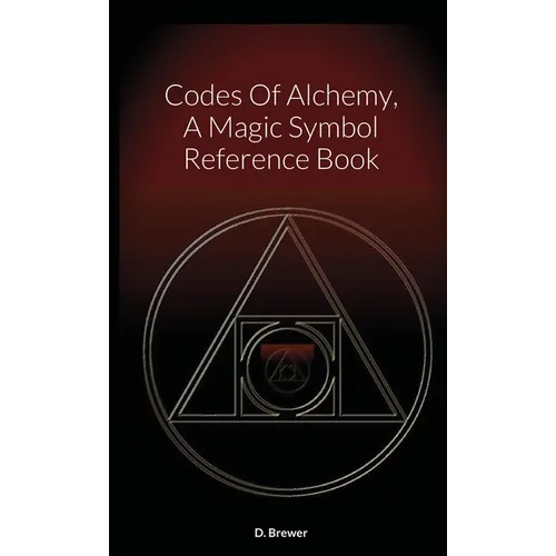 Codes Of Alchemy, A Magic Symbol Reference Book