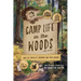 Camp Life in the Woods: And the Tricks of Trapping and Trap Making