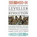 The Leveller Revolution: Radical Political Organisation in England, 1640-1650