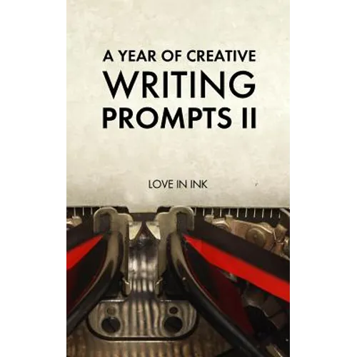 A Year of Creative Writing Prompts II