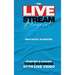 The Livestream Blueprint: Starting and Scaling Your Business with Live Video
