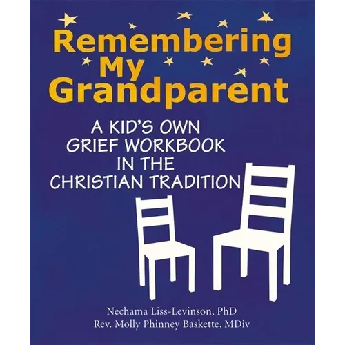 Remembering My Grandparent: A Kid's Own Grief Workbook in the Christian Tradition