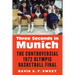 Three Seconds in Munich: The Controversial 1972 Olympic Basketball Final
