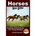 Horses - For Kids - Amazing Animal Books for Young Readers
