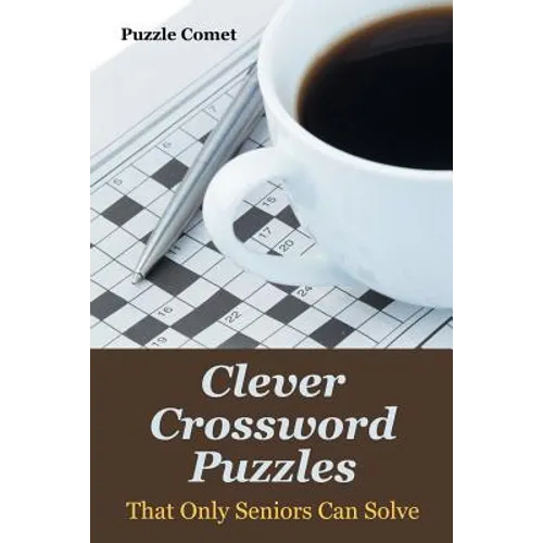 Clever Crossword Puzzles That Only Seniors Can Solve