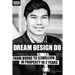 Dream Design Do: From Broke to $3 Million in Property in 2 Years