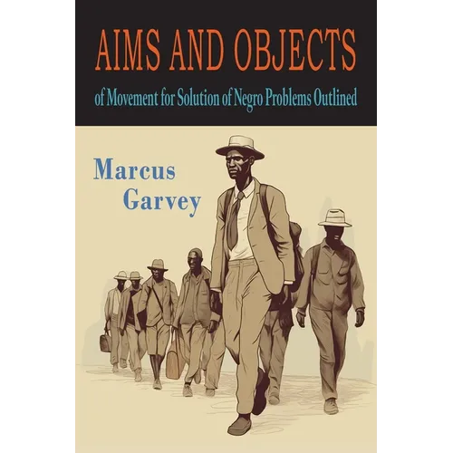 Aims and Objects of Movement For Solution of Negro Problem Outlined
