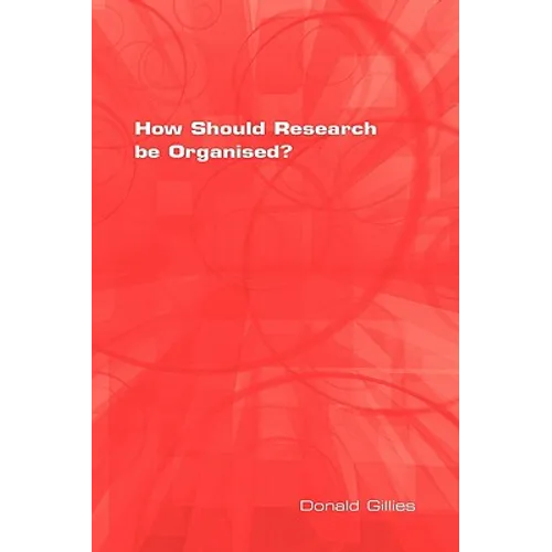 How Should Research Be Organised?