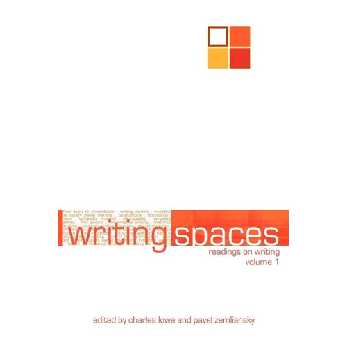 Writing Spaces: Readings on Writing Volume 1