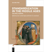 Standardization in the Middle Ages: Volume 2: Europe
