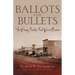Ballots and Bullets: The Bloody County Seat Wars of Kansas