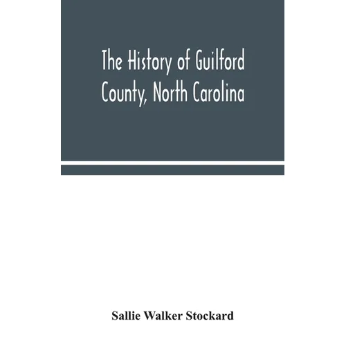 The history of Guilford County, North Carolina