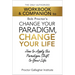 The Only Authorized Workbook & Companion to Bob Proctor's Change Your Paradigm, Change Your Life: How to Apply the Paradigm Shift to Your Life