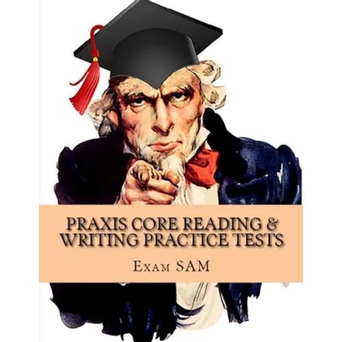Praxis Core Reading & Writing Practice Tests: Study Guide for Preparation for Academic Skills for Educators 5712 & 5722