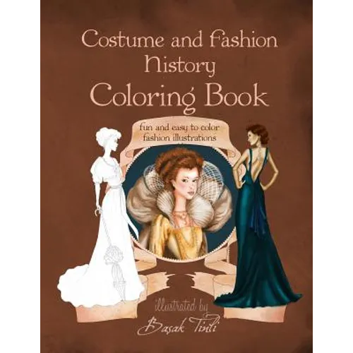Costume and Fashion History Coloring Book: Fun and Easy to Color Fashion Illustrations