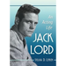 Jack Lord: An Acting Life