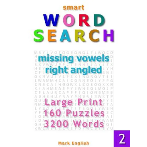 Smart Word Search: Missing Vowels, Right Angled, Large Print, 160 Puzzles, 3200 Words, Volume 2