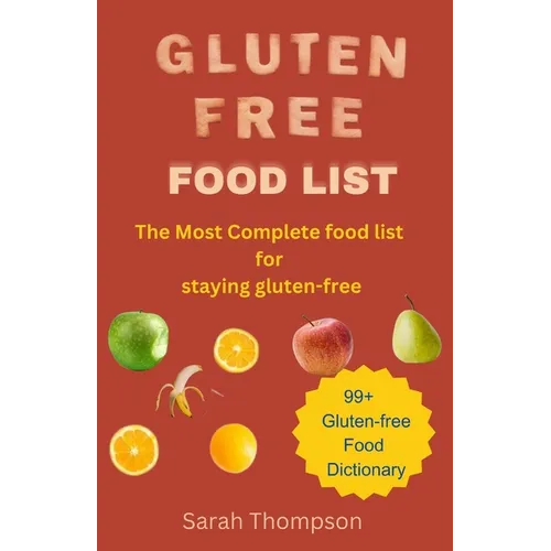 Gluten Free Food List: The most Complete food list for staying gluten free with 99+ gluten free food dictionary