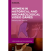 Women in Historical and Archaeological Video Games