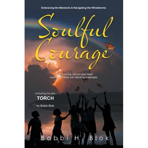 Soulful Courage: Embracing The Moments & Navigating Windstorms
