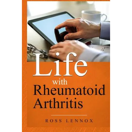 Life with Rheumatoid Arthritis: What is the disease? How did I get it? How do I cope? Your Questions Answered?