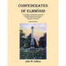Confederates of Elmwood: A Compilation of Information Concerning Confederate Soldiers and Veterans Buried at Elmwood Cemetery, Memphis, Tenness