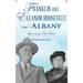 Franklin and Eleanor Roosevelt in Albany: Governing New York